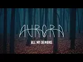 AURORA - All My Demons (Acoustic) [Lyrics]