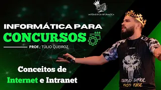 INFORMÁTICA PARA CONCURSOS - CONCEITOS DE INTERNET E INTRANET