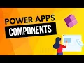 Power Apps Components Tutorial