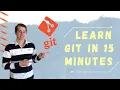 LEARN GIT IN 15 MINUTES Git Tutorial Easy Overview