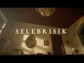 Hindia ft. Tuantigabelas, Rubina - Selebrisik (Official Lyric Video)