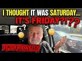 Today is Friday I thought it was Saturday Change of plans