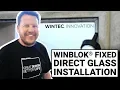Lagu Wintec® Winblok® Fixed Direct Glass Installation DIY