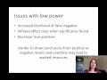 Consequences of Low Statistical Power