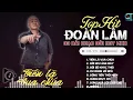 Lagu Đoàn Lâm TrackList - TIỀN LÀ VUA CHÚA | Tổng Hợp LK Nhạc Đời Hot Nhất MXH Gây Nghiện 2024