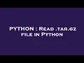 PYTHON Read tar gz file in Python