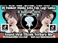 Download Lagu DJ DUNIA KITA TAK LAGI SAMA FUNKOT - DJ FUNKOT DAMAILAH CINTA by ALMIRA BERTO SOUND KANE TERBARU NIE