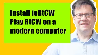 How to install ioRtCW play Return to Castle Wolfenstein on modern computers Outdated
