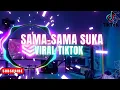 Download Lagu SAMA-SAMA SUKA - RADJA | VERSI VIRAL TIKTOK 2025