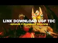 Download Link UGF TDC Eps 4 Terbaru!!