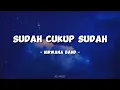Download Lagu Sudah Cukup Sudah - Nirwana Band (Lirik)
