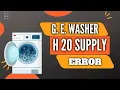 GE Washer H20 Supply Error Step By Step Process To Fix H20 Supply Error 2022