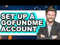How to Set Up a GoFundMe Account UPDATED 2025