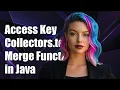 How to Access the Key in Collectors toMap Merge Function in Java