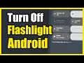 How to Turn Off the Flashlight on the Android Phone Settings Tutorial