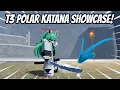 T3 Polar Katana Showcase Project Slayers 1 5