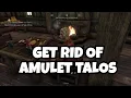 How to get rid of Amulet Talos