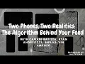 Two phones Two Realities The Algorithm Behind Your Feed COM416