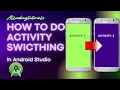 Switching Between Activities in Android Studio how to open new activity in android studio