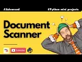 Document Scanner System Advanced Python Mini Project For Intermediate