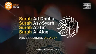 Download Surah Ad Dhuha, Surat At Tin, Al Alaq, Asy Syahr - Abdurrahman Al Ausy عبدالرحمن الاوسي MP3