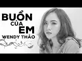Download Lagu Buồn Của Em Cover - Wendy Thảo (Buồn Của Anh - K-ICM, Đạt G, Masew)