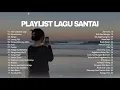Download Lagu PLAYLIST LAGU SANTAI TERBARU 2025 🎶🎧