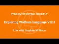 Exploring Wolfram Language V12 3