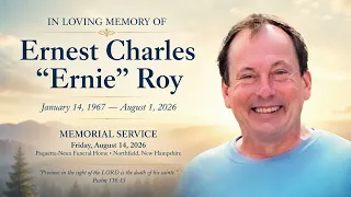 ERNEST ERNIE ROY S MEMORIAL SERVICE 26 LIBERTY BIBLE BAPTIST CHURCH PASTOR JEFF SMITH
