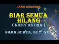 Download Lagu Biar semua hilang (Karaoke) Nicky Astria, Nada cewek G#m
