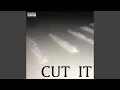 Cut It