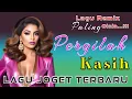 Download Lagu LAGU JOGET TERBARU || PERGILAH KASIH - ODE ALYA - LAGU REMIX ACARA TERBARU