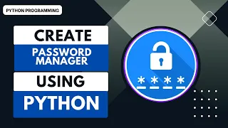 Build A Password Manager Using Python