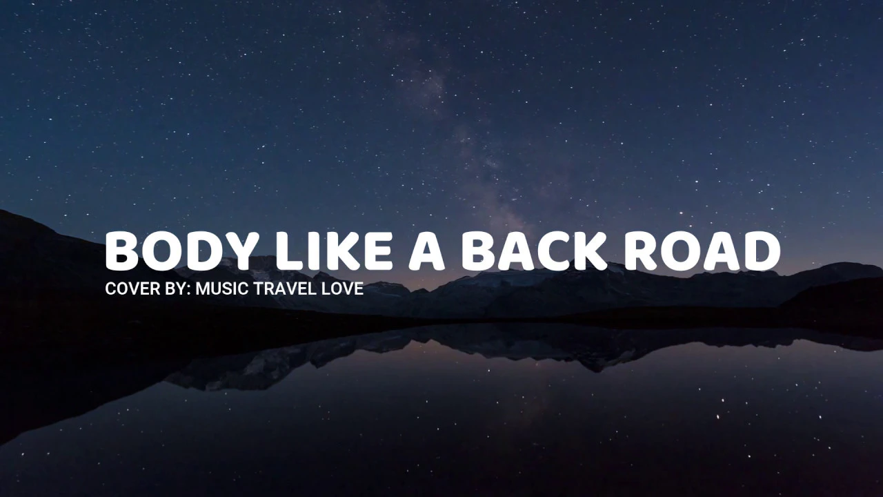 Body Like A Back Road (lyrics) - Music Travel Love