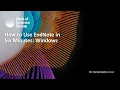 How to use EndNote X9 in six minutes Windows