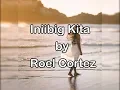 Download Lagu Iniibig Kita by Roel Cortez (Lyrics)