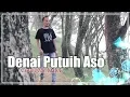 Download Lagu Denai Putuih Aso -Tiar Ramon- Cover De nico/ Mr.Kalek