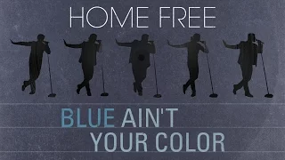 Home Free - Blue Ain't Your Color