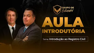 Aula introdutória GE XV - Tema: Introdução ao Registro Civil