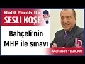 Lagu Mehmet Tezkan: 'Bahçeli’nin MHP ile sınavı' 20/01/26 Halil Ferah ile Sesli Köşe