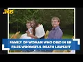 Family files negligence wrongful death complaint after woman dies waiting hours in ER