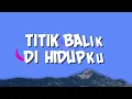 Virgoun - Titik Balik Di Hidupku | Lirik