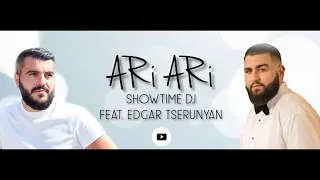 Showtime DJ Feat. Edgar Tserunyan - Ari Ari