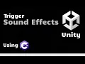 Trigger Sound Effects in Unity using C