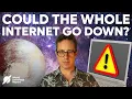 Could The Whole Internet Go Down