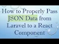 How to Properly Pass JSON Data from Laravel to a React Component
