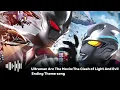 Download Lagu Ultraman Arc The Movie:The Clash of Light And Evil Ending Theme Song