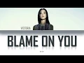 Download Lagu Victoria Song (宋茜) -'Blame on you'- Lyrics [English / Español]