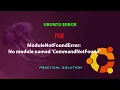 UBUNTU FIX ModuleNotFoundError No module named CommandNotFound