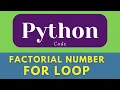 Factorial Number using For Loop in Python for loop in python